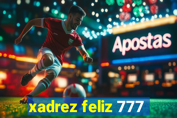 xadrez feliz 777